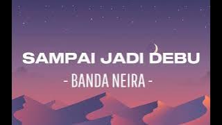 Download lagu Banda Neira - Sampai Jadi Debu (Sped Up Reverb) Viral Tik Tok