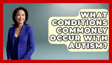 What Conditions Commonly Occur With Autism? - Answers About Autism
