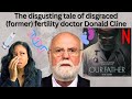 The doctor that impregnated his patients without their consent| Donald Cline | TRUE SCIENCE EP. 8
