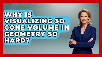 Why Is Visualizing 3D Cone Volume In Geometry So Hard? - All About Geometry