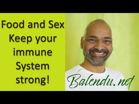 Food and Sex - Keep your immune System strong!