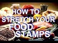 How to Stretch Your Food Stamps so You Aren't Hungry at the End of the Month!