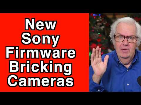 Did New Sony Firmware Ruin Some Cameras???