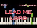 LEAD ME LORD [ HD ] - CHRISTIAN SONGS | SLOW &amp; EASY PIANO