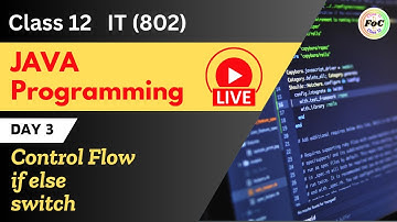Java LIVE Class | Day 3 | if else | switch | Class 12 Information Technology IT 802 | Chapter 3