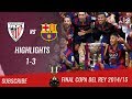 🏆 2014/15 - Final Copa Del Rey 🏆 Athletic de Bilbao vs FC Barcelona 1-3 All Highlights &amp; Goals | HD