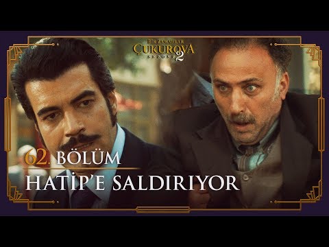 Demir, Hatip'e saldırıyor - Bir Zamanlar Çukurova 62. Bölüm