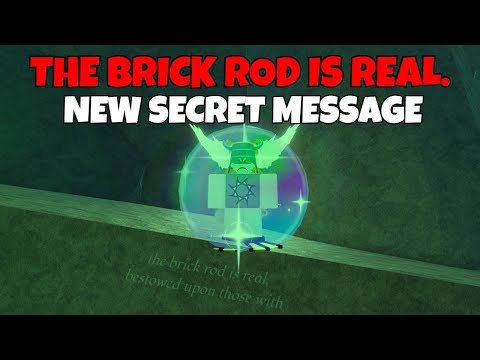 NEW SECRET MESSAGE.. THE BRICK ROD IS REAL...