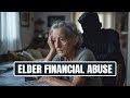 Elder Financial Abuse: How to Stop It