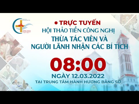 [TRỰC TIẾP] Hội thảo tiền công nghị về thừa tác viên và người lãnh các bí tích - 8h00 ngày 12/3/2022