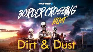 Payday 2 - Dirt & Dust (Border Crossing Heist Track)