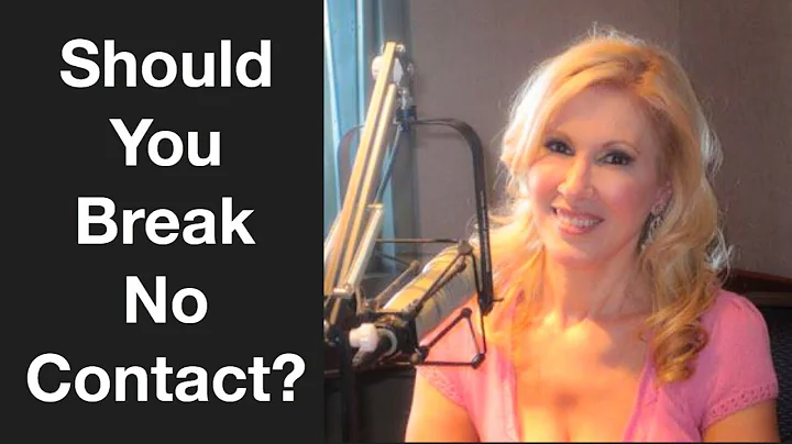 Should You Break No Contact?
