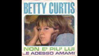 Betty Curtis &quot;E adesso amami&quot; (Where Are You Now)