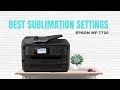 The best sublimation printing settings for the epson wf 7720 with asub paper