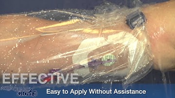 AquaGuard Glove: How to Protect PICC Lines, Peripheral IV, Wounds, Dressings & Casts in the Shower