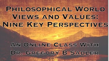 Philosophical World Views and Values: Nine Key Perspectives | Study With Sadler Academy