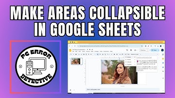 How to Make Areas Collapsible in Google Sheets - Full Tutorial in 2025