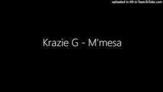 Krazie G - M'mesa feat Gwamba