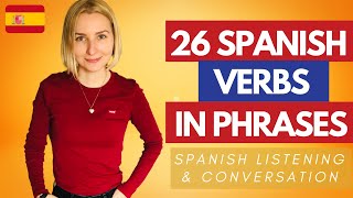 Learn How To Use These 26 Spanish Verbs And You&#39;ll be Fluent At Spanish! SPANISH LISTENING PRACTICE
