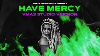 Chlöe - Have Mercy (VMAs Studio Version) [Collab. Edits Jauregui]