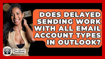 Does Delayed Sending Work With All Email Account Types In Outlook? - TheEmailToolbox.com