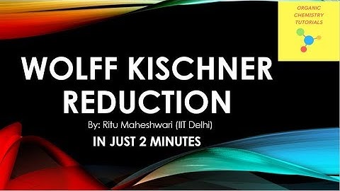 Wolff kischner Reduction Mechanism