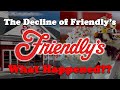 The Decline of Friendly&#39;s Ice Cream...What Happened?