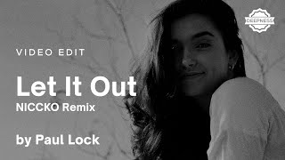 Paul Lock - Let It Out (NICCKO Remix) | Video Edit