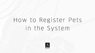 How to Register Pets in the System