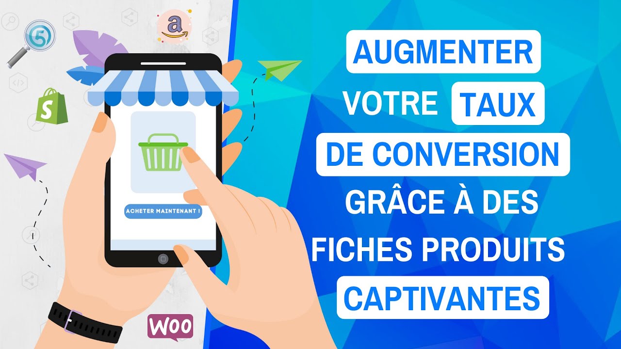 améliorer votre taux de conversion grâce à une fiche produit qui sort du lot