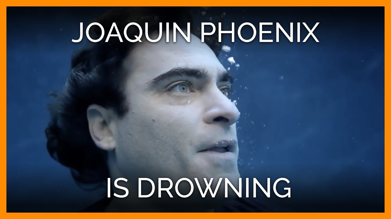 Joaquin Phoenix Is Drowning Youtube