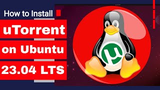 How to Install uTorrent on Ubuntu 23.04 LTS