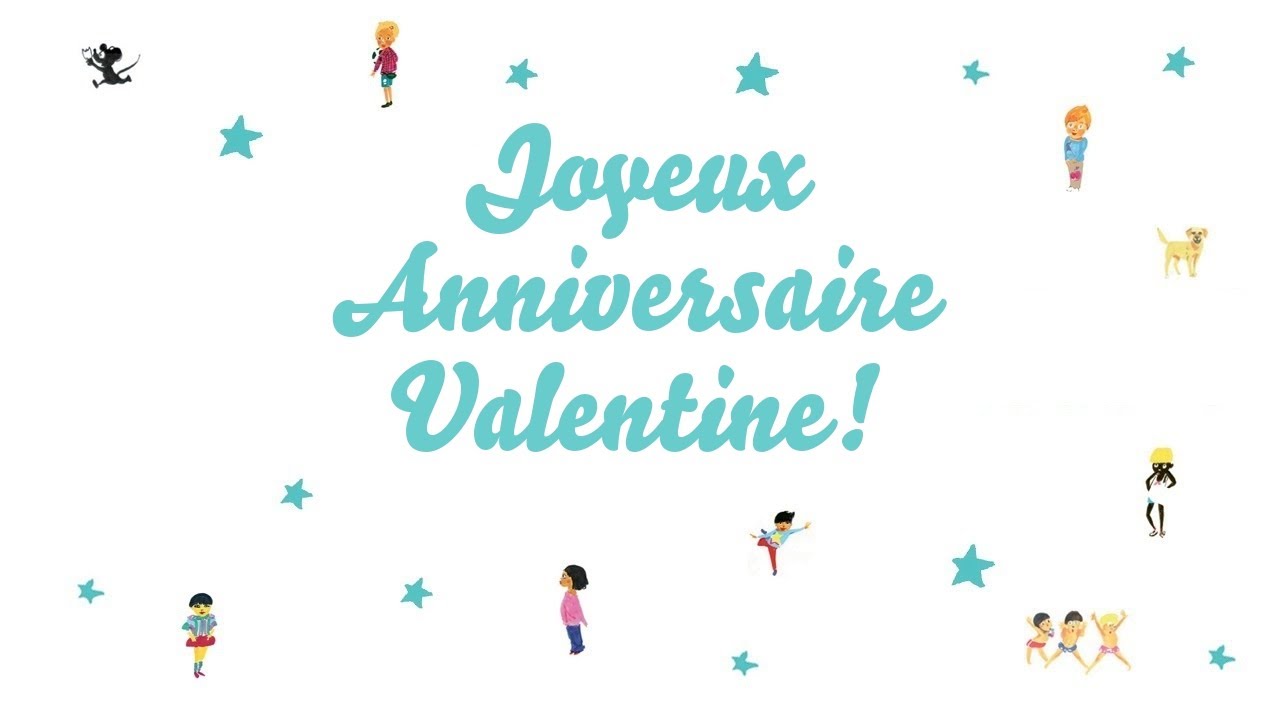 Joyeux Anniversaire Valentine Youtube Joyeux Anniversaire Valentine Youtube