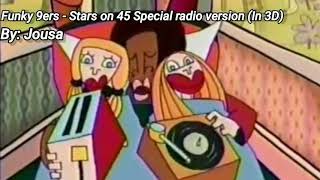 Funky 9ers - Stars on 45 Special Radio Version (En 3D) (Escuchar con audífonos)