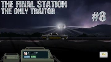 THE FINAL STATION THE ONLY TRAITOR  DLC #8 (ENDING) (No Commentary)