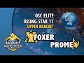 FoxeR vs Prome - TvP | OSC Elite Rising Star #17 - Day 2 | StarCraft 2 Tournament