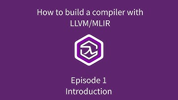 [Tutorial] How to build a compiler with LLVM and MLIR - 01 Introduction