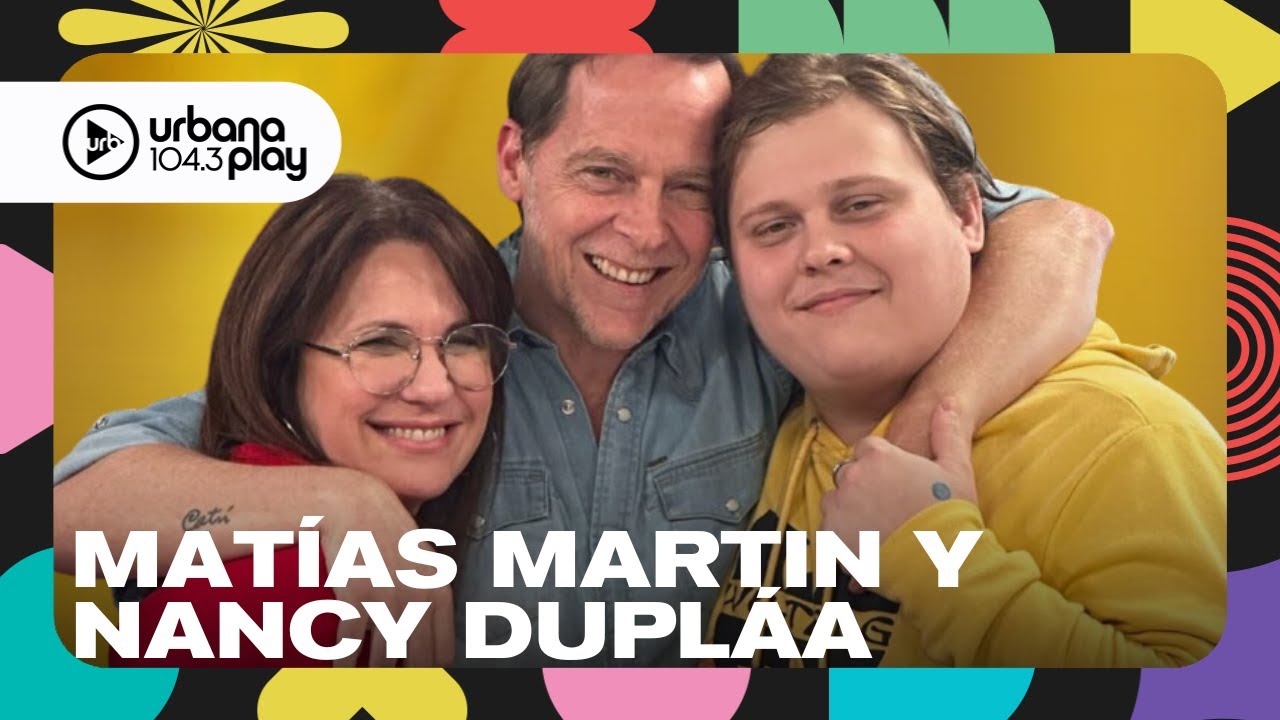Matías Martin entrevista a Nancy Dupláa: 
