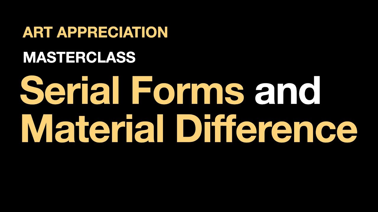 Masterclass 1: Serial Forms and Material Difference - YouTube