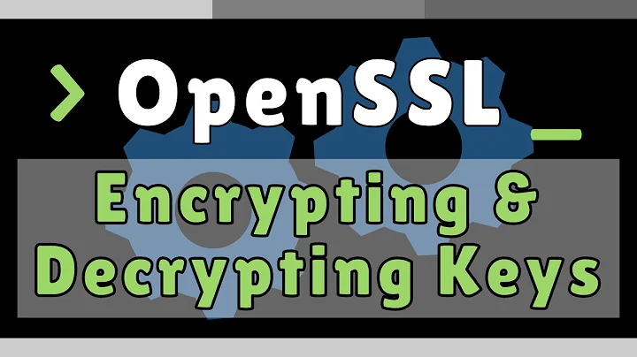 OpenSSL - Encrypting and Decrypting Private Key Files