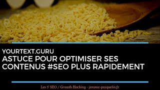 Yourtext.guru : Comment optimiser ses textes sur Yourtextguru rapidement #SEO