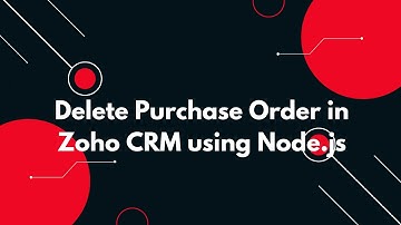 🗑️ Delete Purchase Order in Zoho CRM using Node.js | REST API Tutorial 🚀