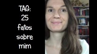 TAG 25 fatos sobre mim