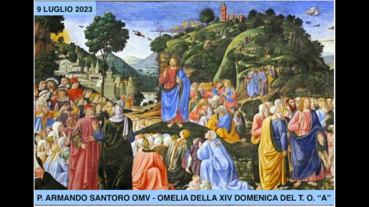 P. ARMANDO SANTORO OMV OMELIA DELLA XIV DOMENICA DEL T. O. “A” 9