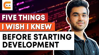 Five Things I Wish I Knew Before Starting Development