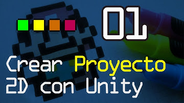 01 - Unity 2D Creando Proyecto - Como hacer un video juego