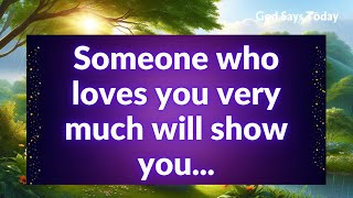 Someone who loves you very much will show you...