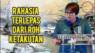 Rahasia terlepas dari roh ketakutan - Ps Debby Basjir - Kristiani TV