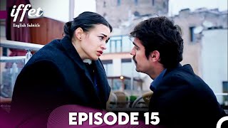 Iffet - Episode 15 (English Subtitles)