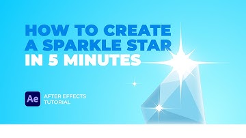 How To Create a Sparkle Star in 5 Minutes. After Effects Tutorial